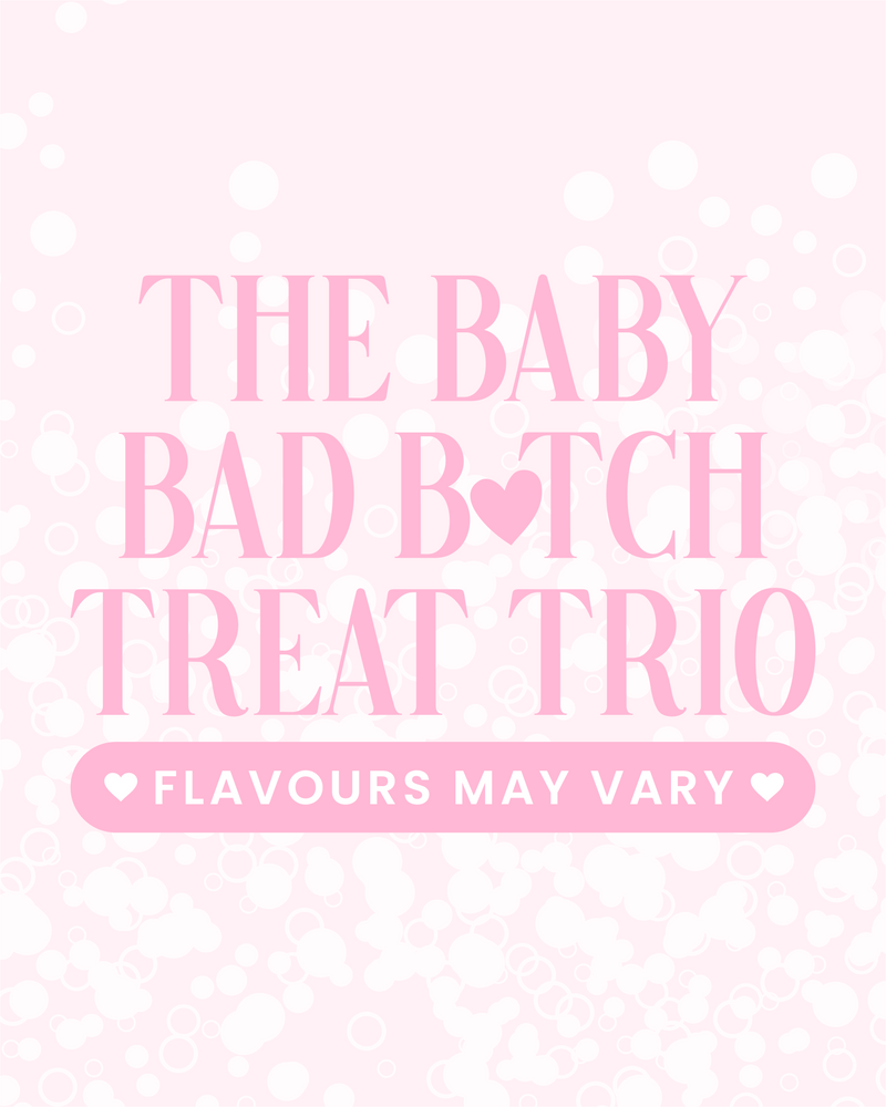 The Baby Bad Bitch Treat Trio